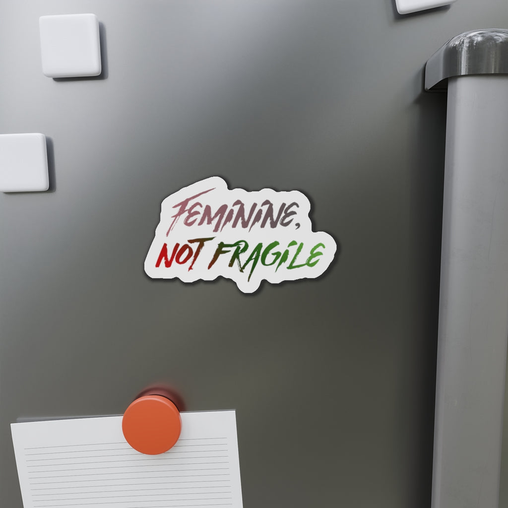 Feminine, Not Fragile Sticker